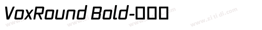 VoxRound Bold字体转换 VoxRound Bold字体转换